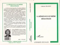 LA RESISTANCE OUVRIERE DEMANTELEE
