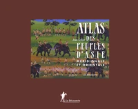 Atlas Des Peuples D'Asie Et D'Orient Coffret 2 Volumes : Atlas Des Peuples D'Asie Meridionale Et Orientale. Atlas Des Peuples D'Orient (Moyen-Orient, Caucase, Asie Centrale)