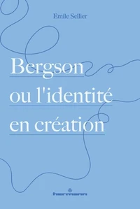Bergson ou l'identité en création
