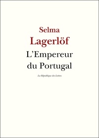 Selma Lagerlöf - L'Empereur du Portugal.