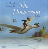 Téléchargez des livres pdf gratuits pour kindle Le Merveilleux Voyage de Nils Holgersson à travers la Suède par Selma Lagerlöf, Eric Puybaret, Marc Séassau (Litterature Francaise) 