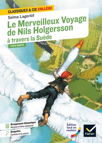 Le Merveilleux Voyage de Nils Holgersson à travers la Suède. suivi d'un groupement thématique : « Héroïnes et héros miniatures »