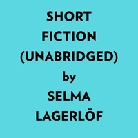  Selma Lagerlöf et  AI Marcus - Short Fiction (Unabridged).