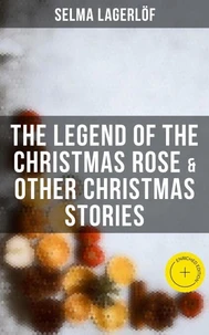 The Legend of the Christmas Rose &amp; Other Christmas Stories