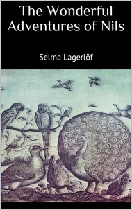 Selma Lagerlöf - The Wonderful Adventures of Nils.