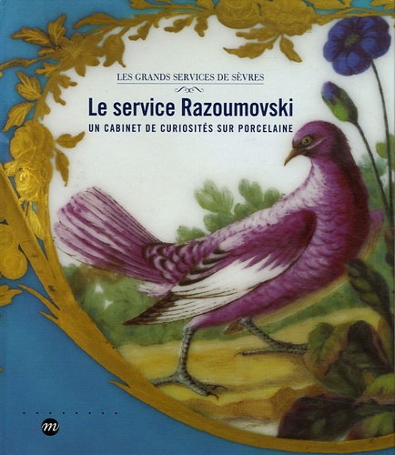 Selma Schwartz - Le service Razoumovsky - Un cabinet de curiosités sur porcelaine.