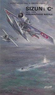 Sizun &amp; Cie dans notre aéronautique navale