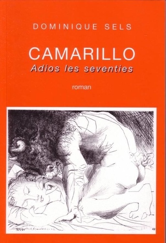 Sels Dominique - Ce siècle est notre matin  : Camarillo (Adios les seventies).