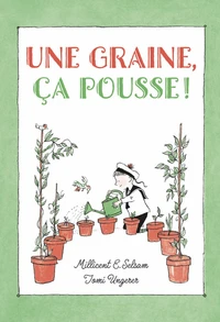 Une graine, ça pousse !