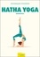 Hatha Yoga. Exercices pratiques