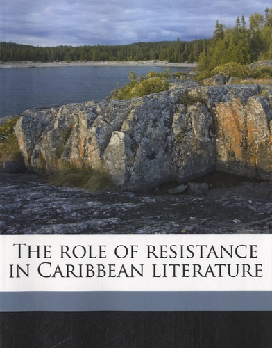 Selwyn Reginald Cudjoe - The Role of Resistance in Caribbean Literature.