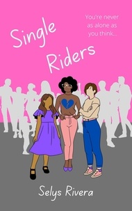  Selys Rivera - Single Riders: A YA Novella.