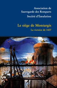 Le siège de Montargis - La victoire de 1427