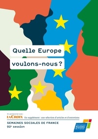  Semaines sociales de France - Quelle Europe voulons-nous ?.