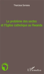 Le problème des sectes et l'Eglise catholique au Rwanda