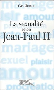 La sexualité selon Jean-Paul II