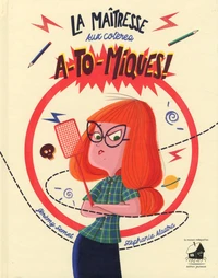 La maîtresse aux colères a-to-miques !