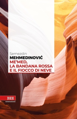 Semezdin Mehmedinovic et Elvira Mujcic - Me'med, la bandana rossa e il fiocco di neve.