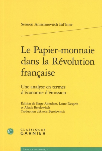 Le papier-monnaie dans la Révolution française. Une analyse en termes d'économie d'émission