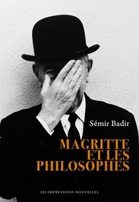 Sémir Badir - Magritte et les philosophes.