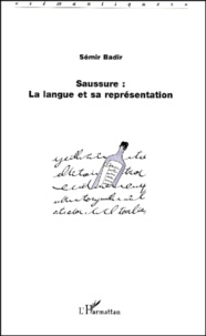 Sémir Badir - Saussure : La Langue Et Sa Representation.