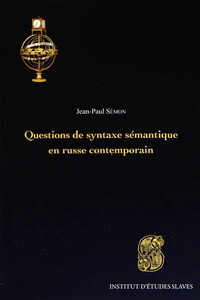 Questions de syntaxe sémantique en russe contemporain