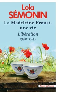 La Madeleine Proust, une vie
