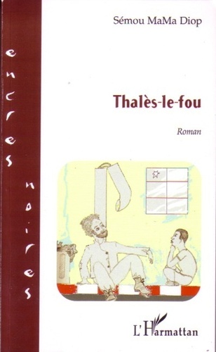 Sémou MaMa Diop - Thalès-le-fou.