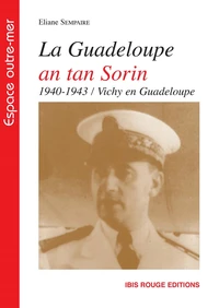 La Guadeloupe en tan Sorin (1940-1943)
