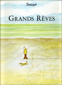  Sempé - Grands rêves.