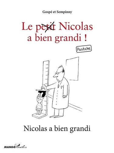 Nicolas a bien grandi. Le petit Nicolas a bien grandi ! Pastiche