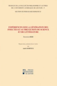 Francesco Redi - Expériences sur la génération des insectes et autres écrits de science et de littérature - Traduction, introduction et notes