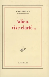 "Adieu, vive clarté..."