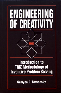 Semyon Savransky - Engineering of Creativity - Introduction to TRIZ Methodology of Inventive Problem Solving.