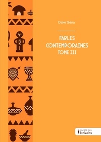 Sena Dake - Fables Contemporaines 2 : Fables Contemporaines Tome III.