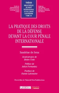 La pratique des droits de la défense devant la Cour pénale internationale