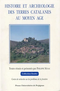 Histoire Et Archeologie Des Terres Catalanes Au Moyen-Age