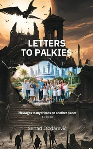 Letters To Palkies Messages To My Friends On Another Planet