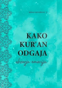 Kako Kur’an odgaja: obzorja emocija