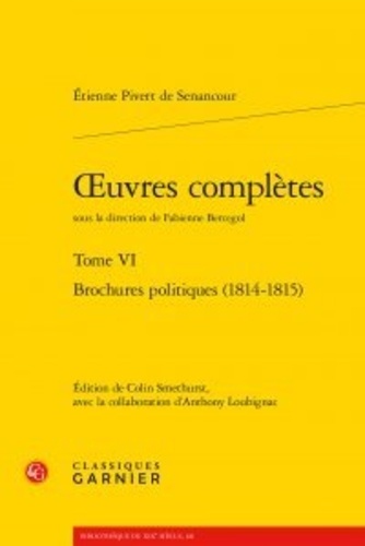 Oeuvres complètes. Tome 6, Brochures politiques (1814-1815)
