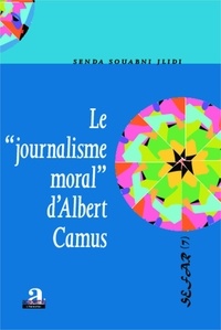 Senda Souabni Jlidi - Le "journalisme moral" d'Albert Camus.