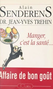 Manger, c'est la santé...