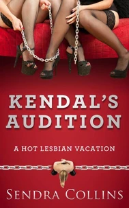 Kendal's Audition- A Hot Lesbian Vacation