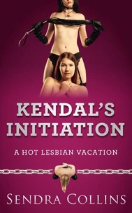 Kendal's Initiation- A Hot Lesbian Vacation