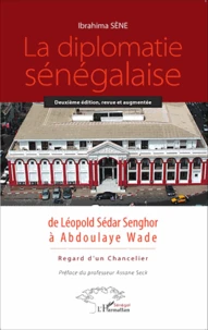 La diplomatie sénégalaise de Léopold Sédar Senghor à Abdoulaye Wade