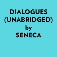  Sénéca et  AI Marcus - Dialogues (Unabridged).