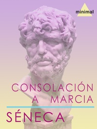 Séneca Séneca - Consolación a Marcia.