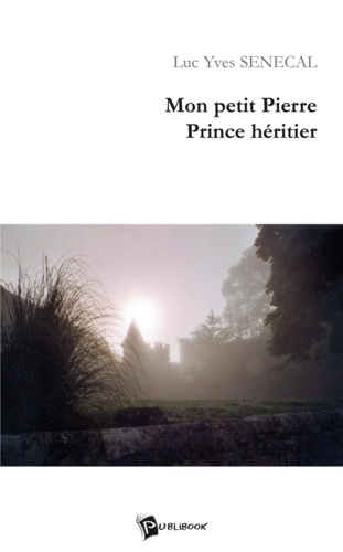  Senecal - Mon petit pierre. prince heritier.
