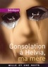  Sénèque - Consolation à Helvia, ma mère.