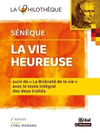  Sénèque - La Vie heureuse suivi de La Brièveté de la vie - Texte intégral.